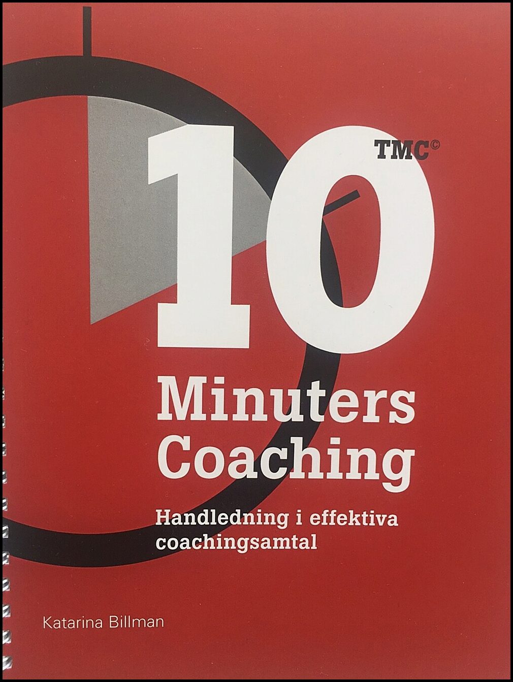 Billman, Katarina | 10 Minuters Coaching : Handledning i effektiva coachingsamtalsamtal