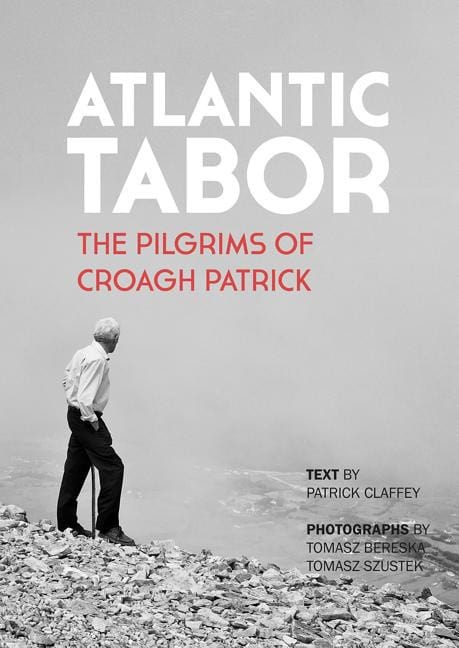 Claffey, Patrick | Atlantic tabor : The pilgrims of croagh patrick