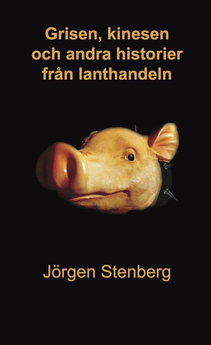 Stenberg, Jörgen | Grisen, kinesen och andra historier från lanthandeln