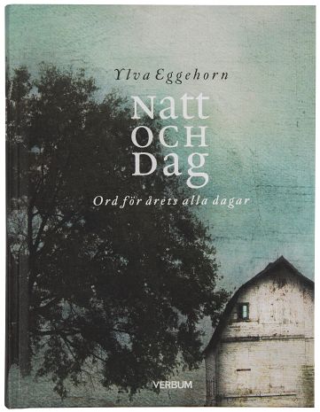 Eggehorn, Ylva | Natt och dag : Ord för årets alla dagar