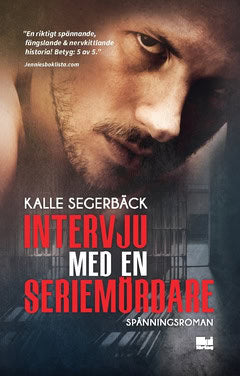 Segerbäck, Kalle | Intervju med en seriemördare