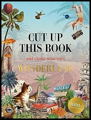 Scott, Eliza | Cut Up This Book and Create Your Own Wonderland