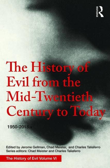 Gellman, Jerome | History of evil from the mid-twentieth century to today : 1950-2018