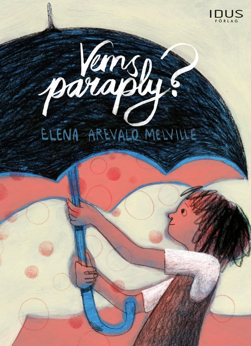 Arevalo Melville, Elena | Vems paraply?