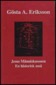 Eriksson, Gösta A. | Jesus människosonen : En historisk essä