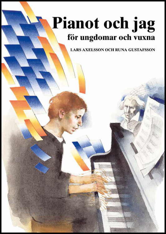 Axelsson, Lars | Gustafsson, Runa [red.] | Pianot och jag för ungdomar och vuxna