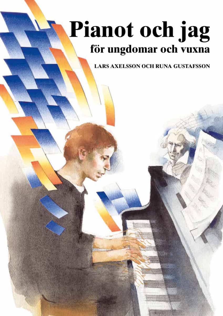 Axelsson, Lars | Gustafsson, Runa [red.] | Pianot och jag för ungdomar och vuxna