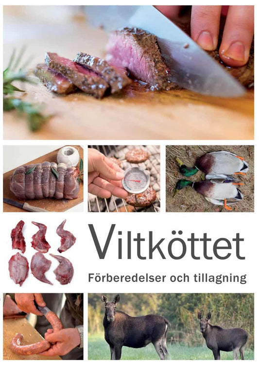 Törnström, Dan | Viltköttet : Förberedelser och tillagning