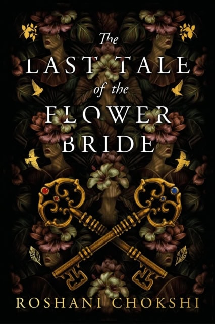 Chokshi, Roshani | The Last Tale of the Flower Bride