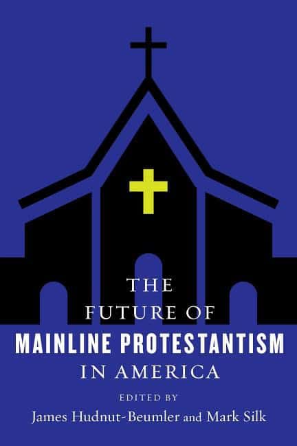 Silk, Mark [red.] | Future of mainline protestantism in america