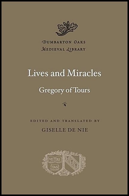 Tours, Gregory Of | Lives and miracles