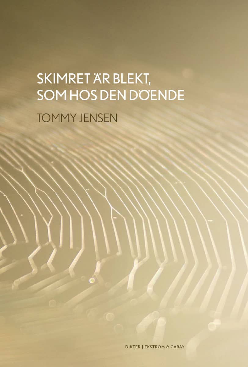 Jensen, Tommy | Skimret är blekt, som hos den döende