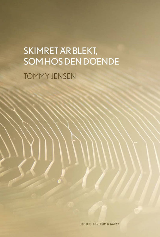 Jensen, Tommy | Skimret är blekt, som hos den döende