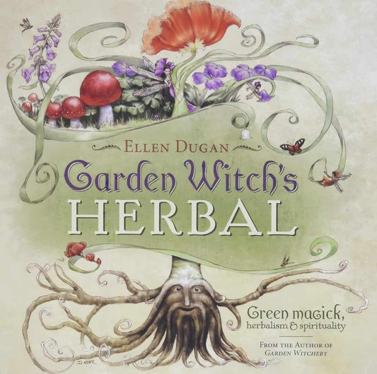 Dugan, Ellen | Garden Witch's Herbal : Green Magick, Herbalism & Spirituality
