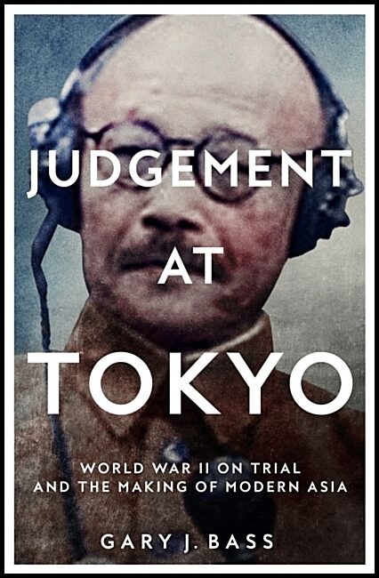 Bass, Gary | Judgement at Tokyo