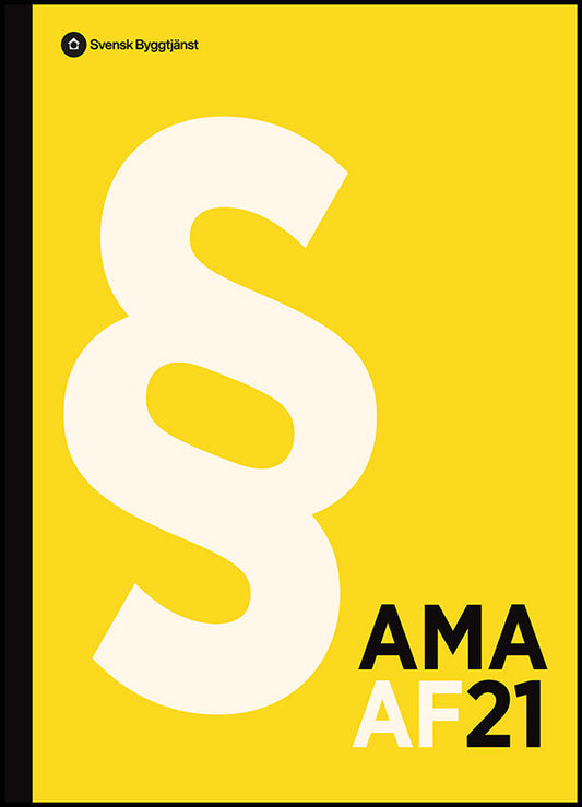 AMA AF 21 : Administrativa föreskrifter med råd och anvisningar för byggnads-, anläggnings- och installationsentreprenader