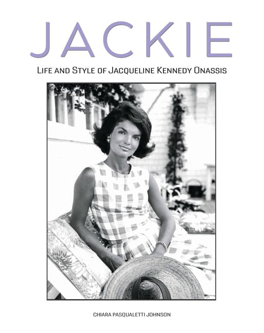 Chiara Pasqualetti Johnson | Jackie : Life and Style of Jaqueline Kennedy Onassis