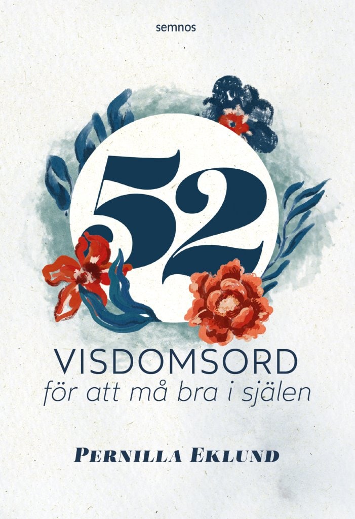 Eklund, Pernilla | 52 visdomsord för att må bra i själen