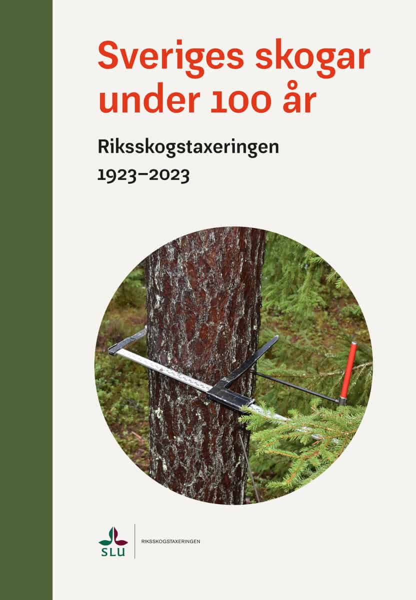 Fridman, Jonas | Danell, Kjell [red.] | Sveriges skogar under 100 år : Riksskogstaxeringen 1923-2023