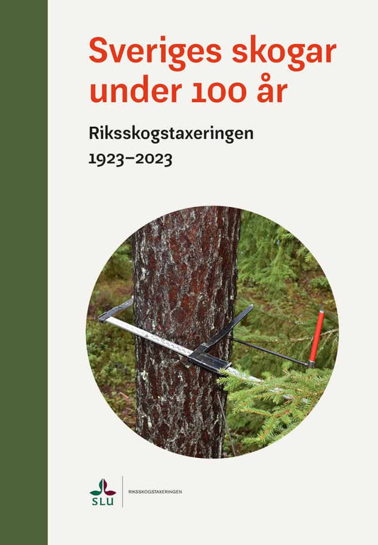 Fridman, Jonas | Danell, Kjell [red.] | Sveriges skogar under 100 år : Riksskogstaxeringen 1923-2023