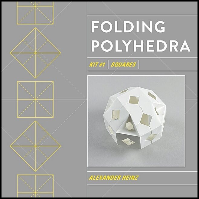 Alexander Heinz | Folding Polyhedra : Kit 1, Squares