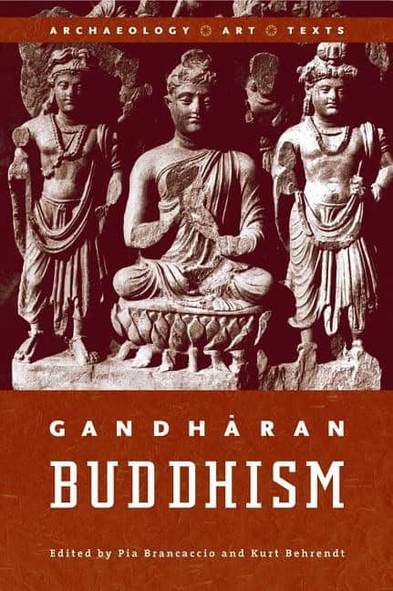 Gandharan buddhism : Archaeology, art, and texts