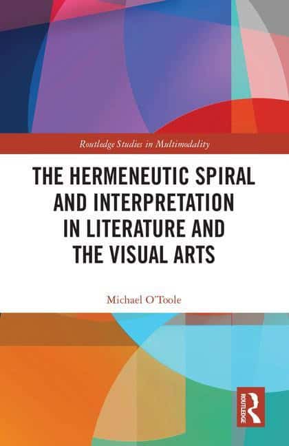 Otoole, Michael (murdoch University,  Australia) | Hermeneutic spiral and interpretation in literature and the visual arts