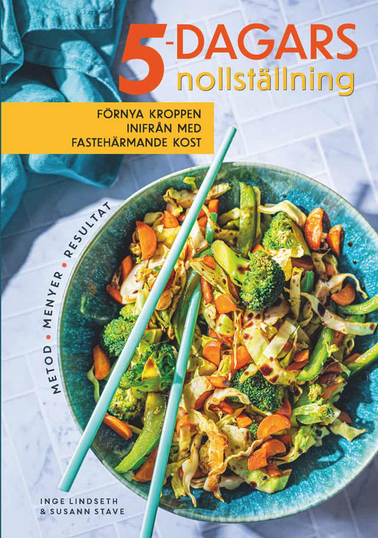 Lindseth, Inge | Stave, Susann | 5-dagars nollställning : Förnya kroppen inifrån med fastehärmande kost