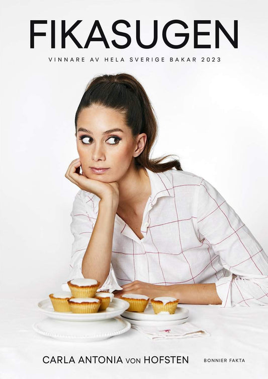 Hofsten, Carla Antonia von | Fikasugen : Vinnare av Hela Sverige bakar 2023