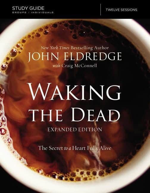 Mcconnell, Craig | Waking the dead study guide expanded edition : The secret to a heart fully