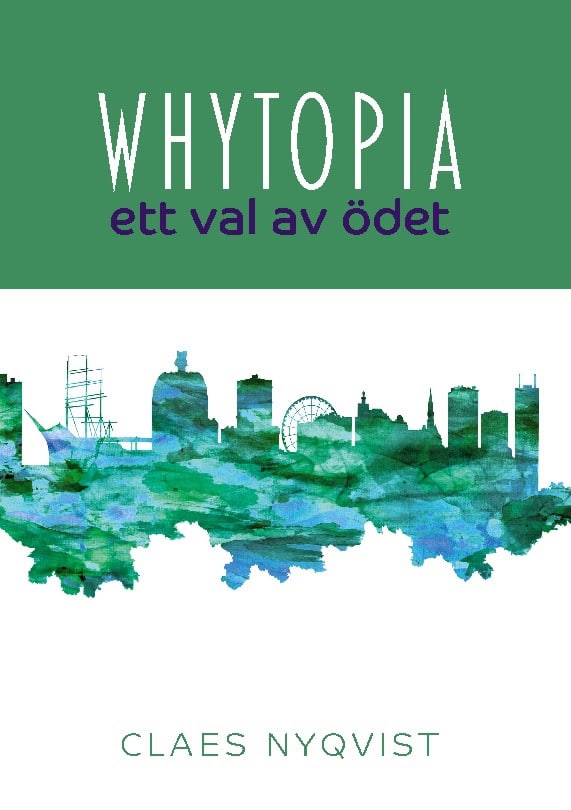 Nyqvist, Claes | Whytopia : Ett val av ödet?