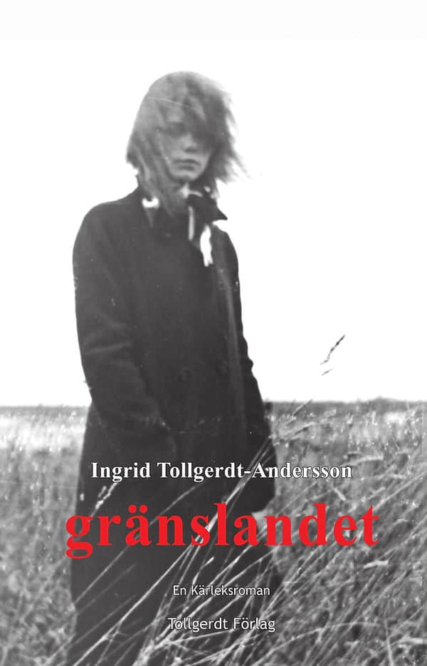 Tollgerdt-Andersson, Ingrid | Gränslandet : En kärleksroman