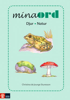 de Jounge-Sturesson, Christina | Mina ord. Växter, djur