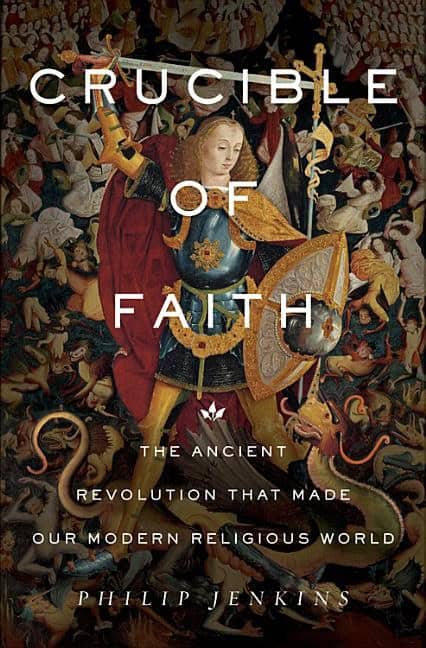 Jenkins, Philip | Crucible of faith : The ancient revolution that made our modern religious w