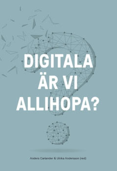 Carlander, Anders | Andersson, Ulrika | Digitala är vi allihopa? (2020)