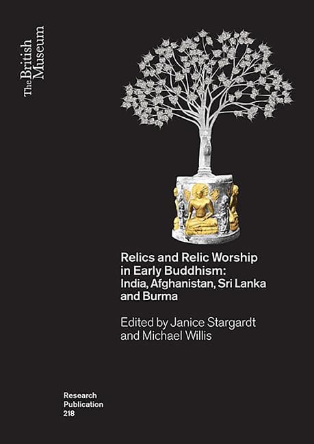 Willis, Michael [red.] | Relics and relic worship in early buddhism : India, afghanistan, sri lanka a