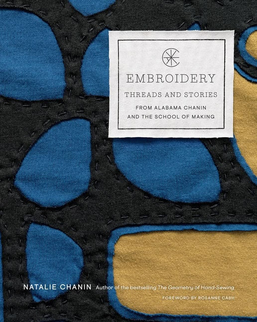 Natalie Chanin | Embroidery : Threads and Stories from Alabama Chanin and The School of Making