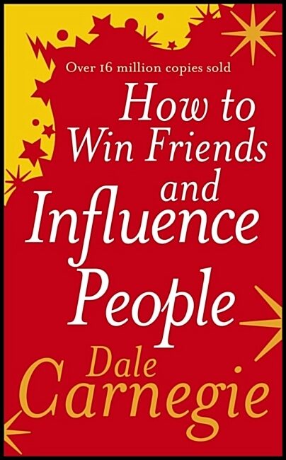 Carnegie, Dale | How to Win Friends and Influence People