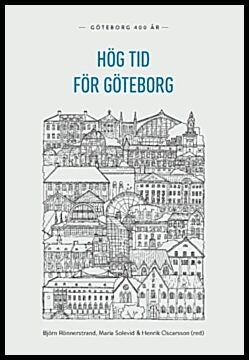 Oscarsson, Henrik | Solevid, Maria | Rönnerstrand, Björn | Hög tid för Göteborg (2021)