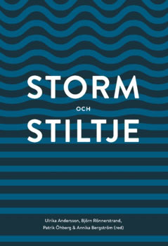 Rönnerstrand, Björn | Öhberg, Patrik | Bergström, Annika | Andersson, Ulrika | Storm och stiltje (2019)