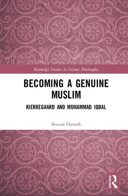 Ozturk, Sevcan (ankara University,  Turkey) | Becoming a genuine muslim : Kierkegaard and muhammad iqbal