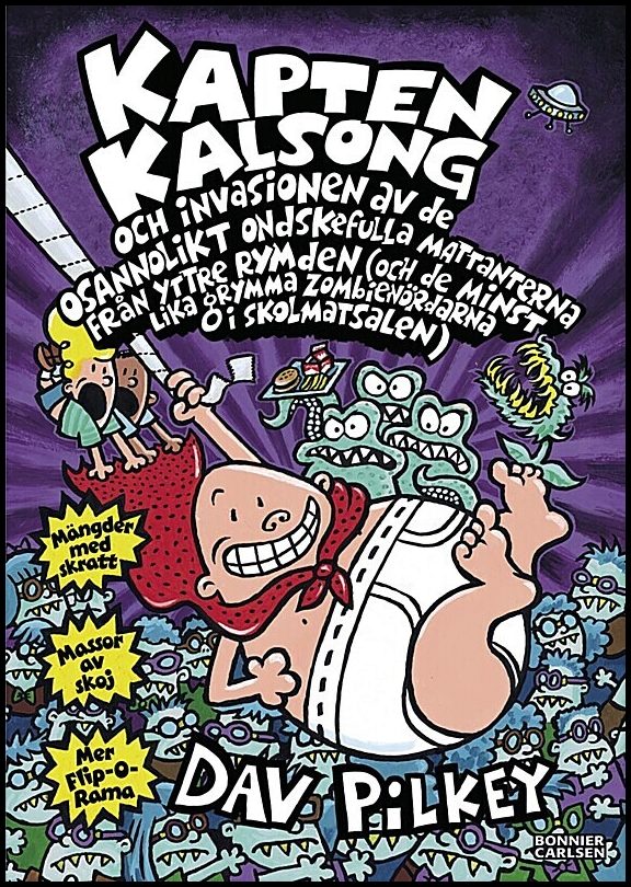 Pilkey, Dav | Kapten Kalsong och invasionen av de osannolikt ondskefulla mattanterna från yttre rymden...