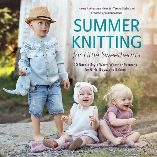 Hanne Andreassen Hjelmås - Torunn Steinsland | Summer Knitting For Little Sweethearts