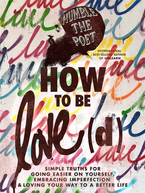 Humble the Poet | How to Be Love(d)