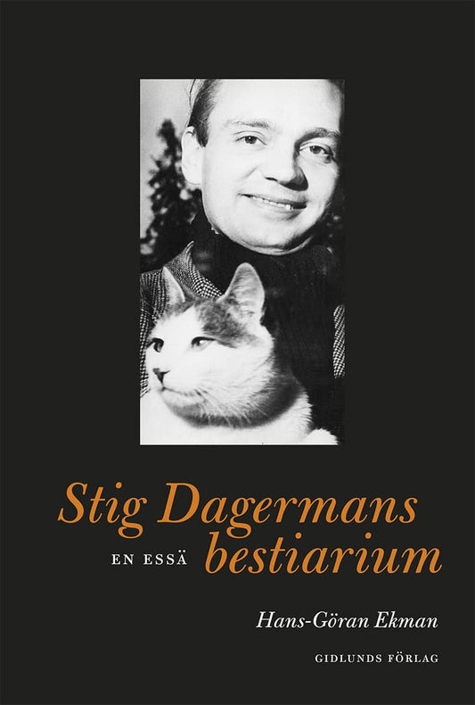 Ekman, Hans-Göran | Stig Dagermans bestiarium : En essä