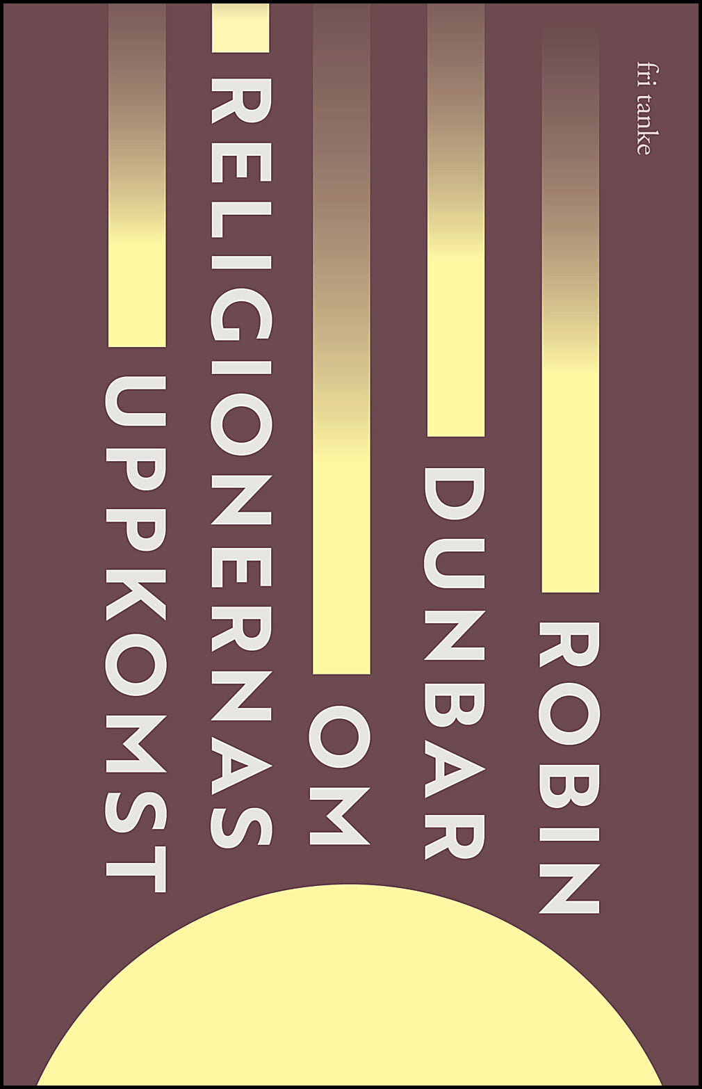 Dunbar, Robin | Om religionernas uppkomst