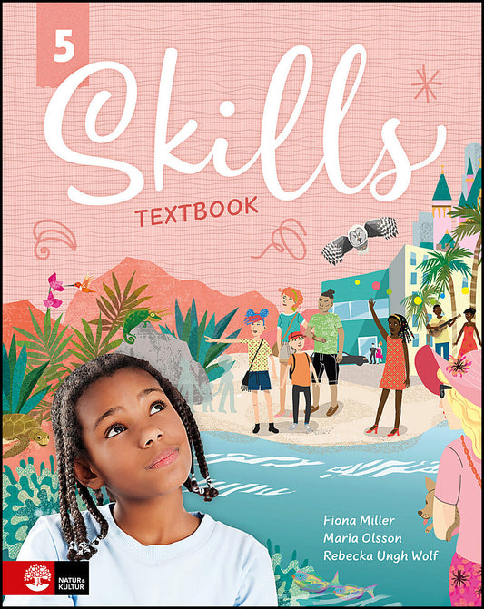 Miller, Fiona| Olsson, Maria| Ungh Wolf, Rebecka | Skills Textbook åk 5