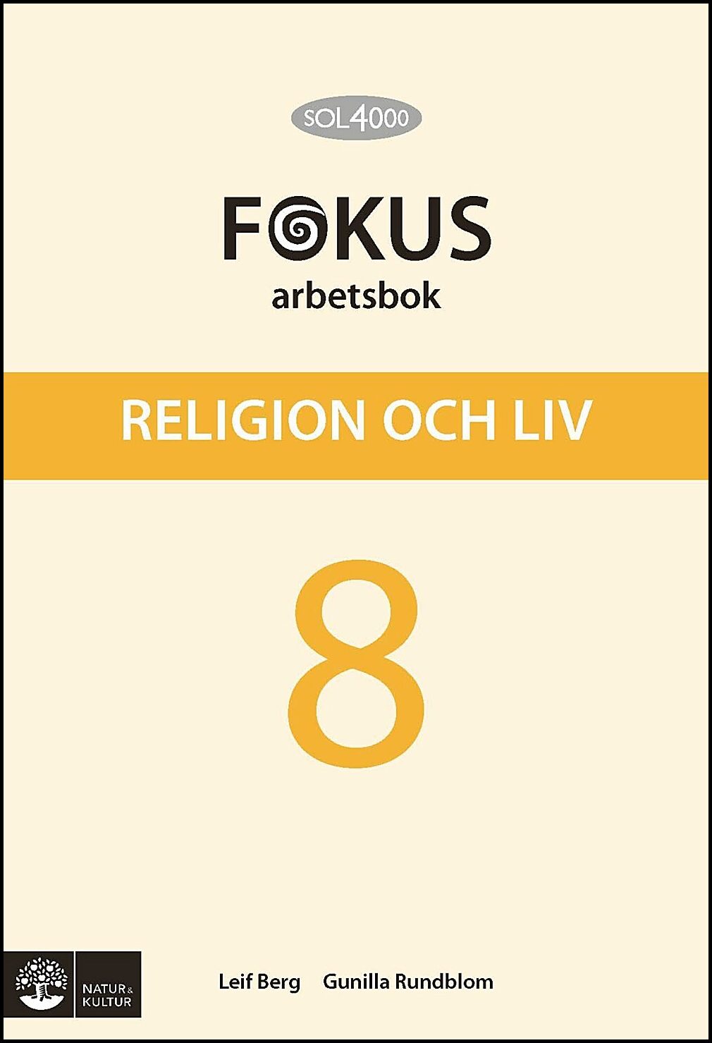 Berg, Leif| Rundblom, Gunilla | SOL 4000 Religion och liv 8 Fokus Arbetsbok
