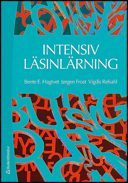 E. Hagtvet, Bente| Frost, Jørgen| Refsahl, Vigdis | Intensiv läsinlärning : Dialog och bemästrande när läsningen har lås...