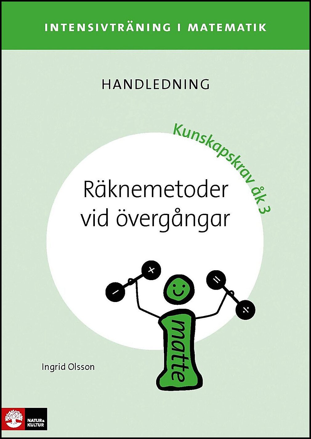 Olsson, Ingrid | Intensivträning ma åk 1-3 Räknemetoder vid övergångar Lhl